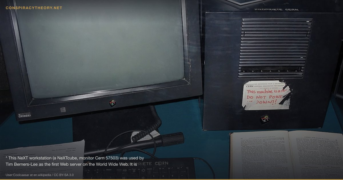 CERN's Satanic Rituals & Shiva Statue (2016) — * This NeXT workstation (a NeXTcube, monitor Cern 57503) was used by Tim Berners-Lee as the first Web server on the World Wide Web. It is shown here as displayed in 2005 at Microcosm, the public science museum at CERN where Berners-Lee was working in 1991 when he invented the Web. The document resting on the keyboard is a copy of "CERN DD/OC March 1989 Information Management: A Proposal. Abstract" which was Berners-Lee's original proposal for the World Wide Web. (Further text visible: "...distributed hypertext systems, Hypertext, computer conferencing, document retrieval, information management. Project, IBM Group talk, VAX/Notes, CERNDOC, UUCP News, Hierarchical systems".) The partly peeled off label on the cube itself has the following text: "This machine is a server. DO NOT POWER IT DOWN!!" The labels on top of the server and on the keyboard read "PROPRIETE CERN" (French for "Cern property"). Just below the keyboard (not shown) is a label which reads: "At the end of the 80s, Tim Berners-Lee (TBL) invented the World Wide Web using this Next computer as the first Web server." The book is the enyclopedia in many parts of Robert Kemp Philp, ed.: "Enquire Within upon Everything", London 1856 and later editions, which TBL describes on page one of his book "Weaving the Web. The Original Design and Ultimate Destiny of the World Wide Web as "a musty old book of Victorian advice I noticed as a child in my parents' house outside London". (Text that is almost legible in the high resolution picture: 750. Diuretics, 756. Diaphoretics, 761. Expectorants, 765. Ginger). Text at the beginning of Tim Berners-Lee: Weaving the Web, Chapter 1 Enquire Within upon Everything: "When I first began tinkering with a software program that eventually gave rise to the idea of the World Wide Web, I named it Enquire, short for Enquire Within upon Everything, a musty old book of Victorian advice I noticed as a child in my parents' house outside London. With its title suggestive of magic, the book served as a portal to a world of information, everything from how to remove clothing stains to tips on investing money. Not a perfect analogy for the Web, but a primitive starting point. What that first bit of Enquire code led me to was something much larger, a vision encompassing the decentralized, organic growth of ideas, technology and society. The vision I have for the Web is about anything being potentially connected with anything..." This is a new upload by Coolcaesar of the original JPEG file on en:September 22, en:2008 directly to Commons in response to continued vandalism of the original.